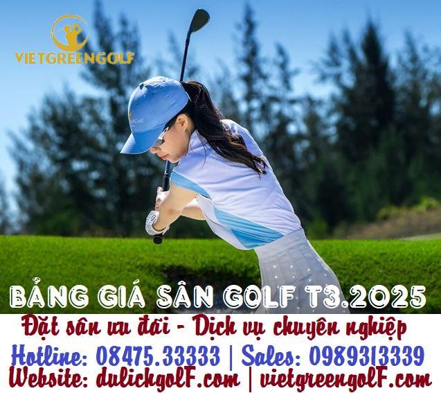 Bảng giá sân golf Miền Bắc tháng 3 - 2025