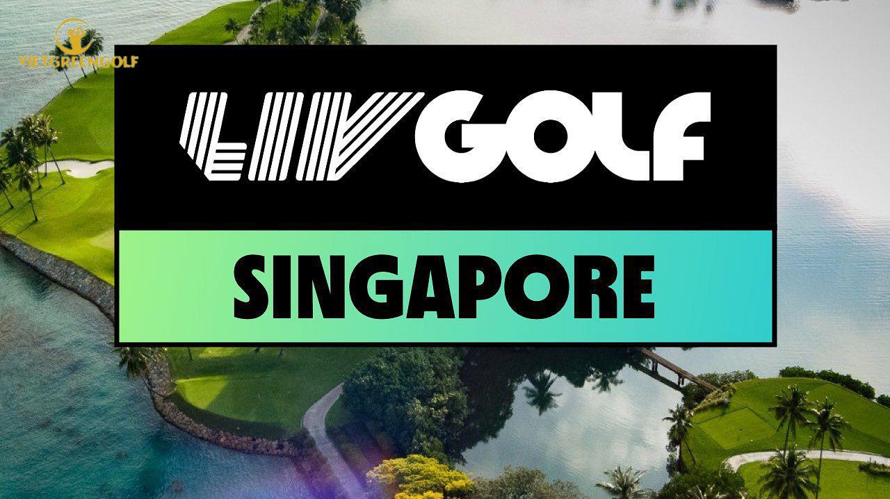 Tour xem LIV Golf Singapore 2023, Tour LIV Golf Singapore 3 ngày, Tour đánh Golf Singapore 3 ngày, Tour chơi Golf Singapore 3 ngày
