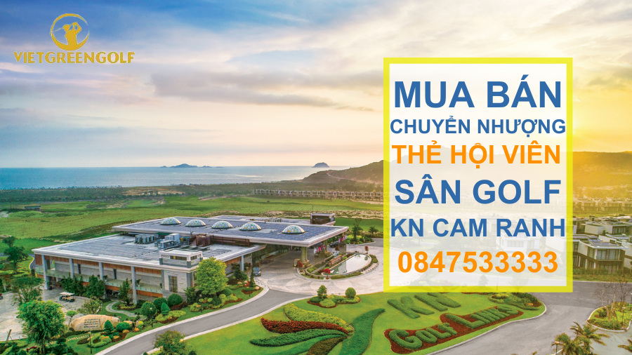chuyển nhượng thẻ hội viên sân golf KN Golf Links Cam Ranh, mua bán chuyển nhượng thẻ hội viên golf, Viet Green Golf, chuyển nhượng thẻ Golf, thẻ member sân golf KN Golf Links Cam Ranh