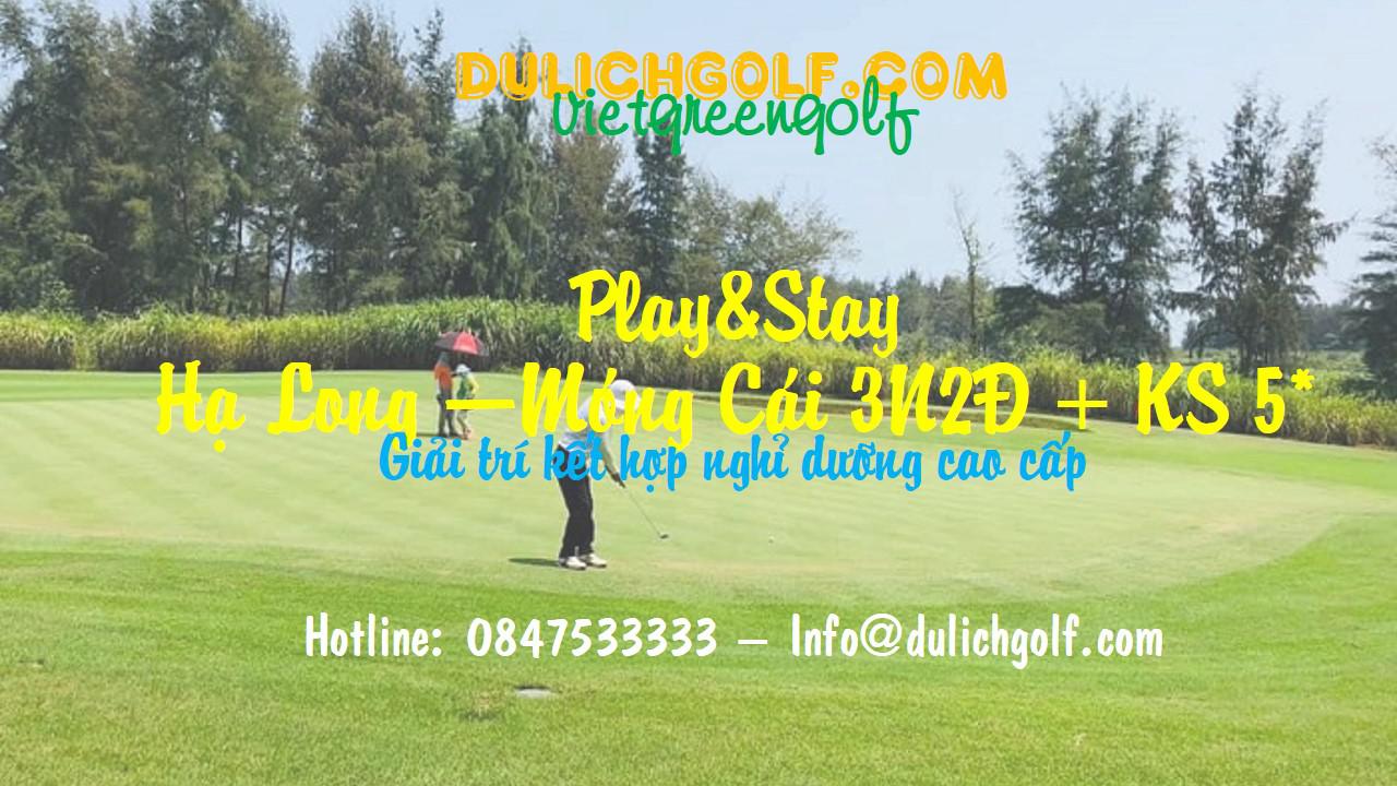 Play&Stay Hạ Long - Móng Cái 3N2Đ: 2 Vòng Golf + 2 Đêm Khách Sạn 5*
