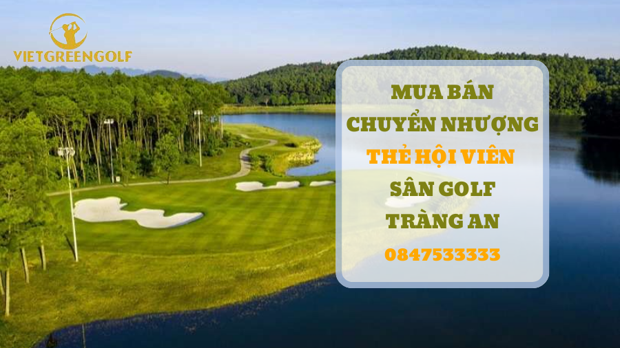 Dịch vụ mua bán chuyển nhượng thẻ hội viên sân golf Trang An