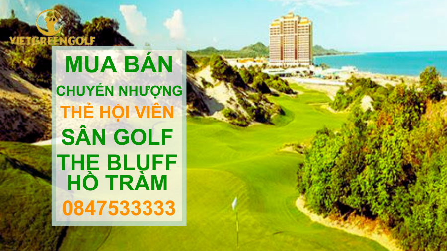 Dịch vụ mua bán chuyển nhượng thẻ hội viên sân golf The Bluff Hồ Tràm