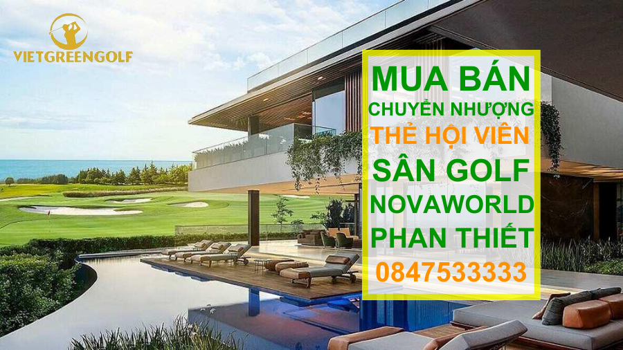 Dịch vụ mua bán chuyển nhượng thẻ hội viên sân golf NovaWorld Phan Thiết