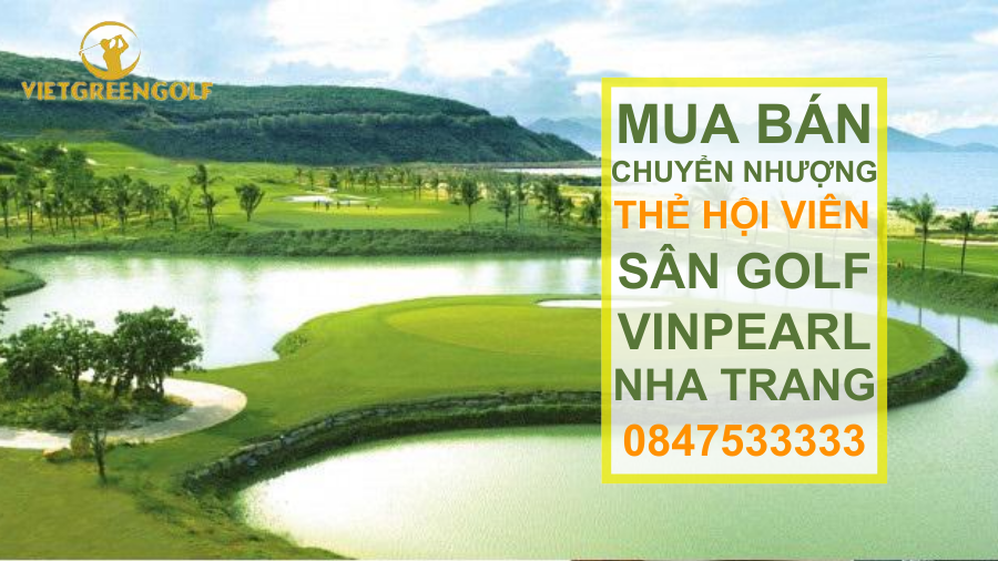 Dịch vụ mua bán chuyển nhượng thẻ hội viên sân golf Vinpearl Nha Trang