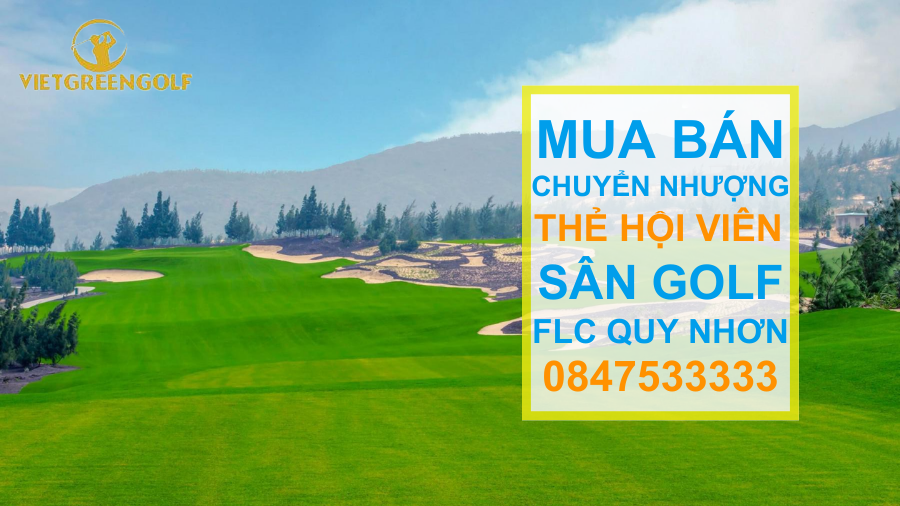 Dịch vụ mua bán chuyển nhượng thẻ hội viên sân golf FLC Quy Nhơn