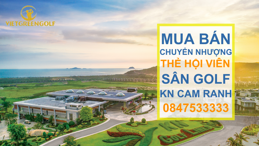 Dịch vụ mua bán chuyển nhượng thẻ hội viên sân golf KN Golf Links Cam Ranh