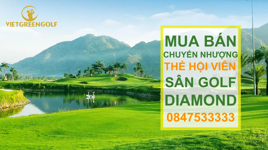 Dịch vụ mua bán chuyển nhượng thẻ hội viên sân golf Diamond Bay